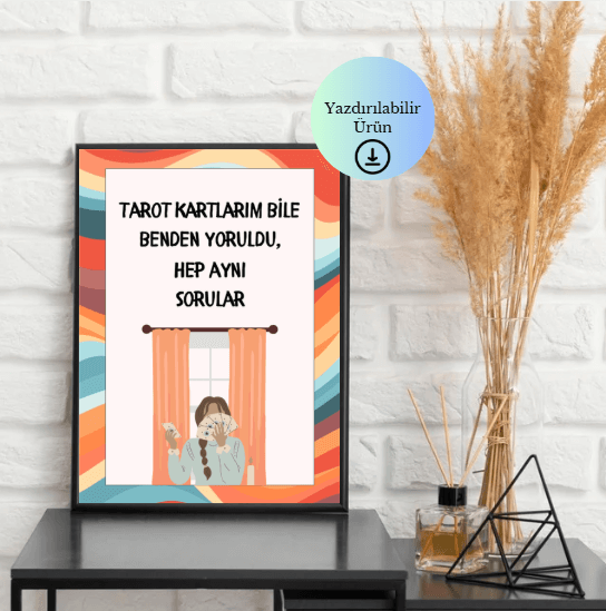 Tarot Kartlarım Bile Yoruldu - Spiritüel Eğlenceli A4 Yazdırılabilir (Dijital) Poster 3