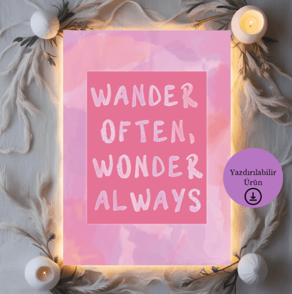 Wander Often, Wonder Always Pembe Tonlarda Poster - A4 Yazdırılabilir (Dijital)-2
