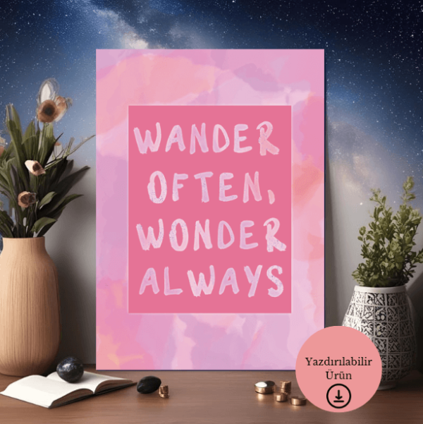Wander Often, Wonder Always Pembe Tonlarda Poster - A4 Yazdırılabilir (Dijital)-3