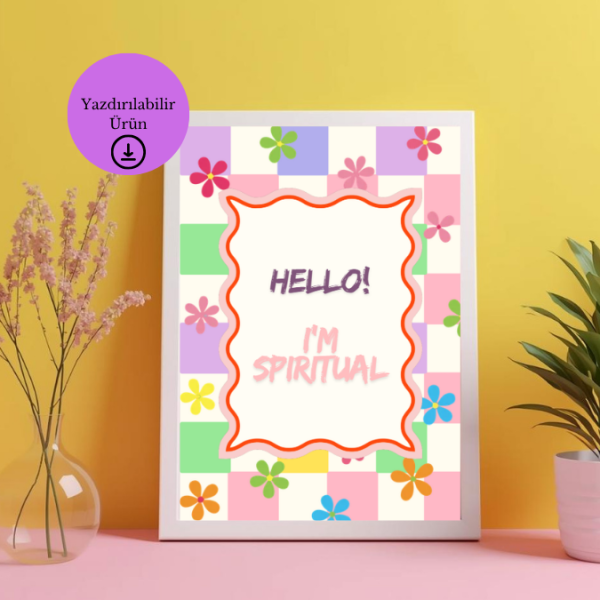Hello! I’m Spiritual Poster - A4 Yazdırılabilir Poster (Dijital)